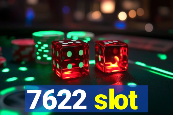 7622 slot